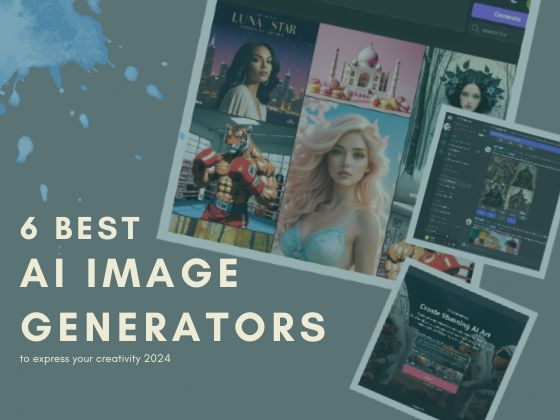 6 Best AI Image Generators to Express Your Creativity 2024